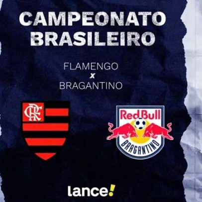 Flamengo x Bragantino: onde assistir, horário e escalações prováveis